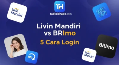 Livin Mandiri vs BRImo 5 Cara Login Super Praktis Tanpa Ribet!
