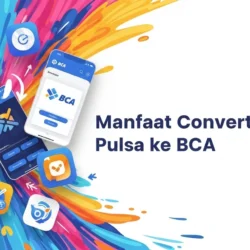 5 Manfaat Convert Pulsa ke BCA
