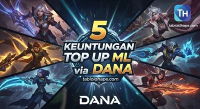 Harus Dicoba 5 Keuntungan Top Up ML via DANA: Diamond Masuk Cepat & Bebas Hambatan!