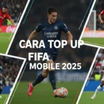 Cara Top Up FIFA Mobile 2025, Auto Full Squad Dalam Sekejap!