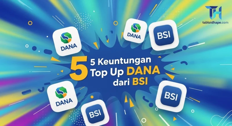 Keuntungan Top Up DANA dari BSI