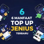 6 Manfaat Top Up Jenius Terbaru: Simple, Instan, & Aman Digunakan!