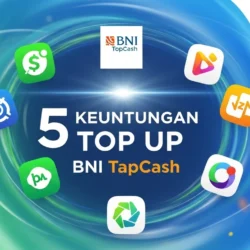 5 Keuntungan Top Up BNI TapCash: Cepat, Praktis, & Langsung Aktif! 1 Keuntungan Top Up BNI TapCash