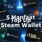 5 Manfaat Top Up Steam Wallet: Aman, Instan, & Langsung Bisa Main!