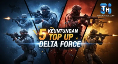 5 Keuntungan Top Up Delta Force: Aman, Cepat, & Langsung Aktif!