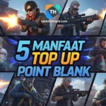Harus Dicoba 5 Manfaat Top Up Point Blank (PB): Cepat, Resmi, & Bebas Gagal!