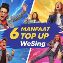 6 Manfaat Top Up WeSing