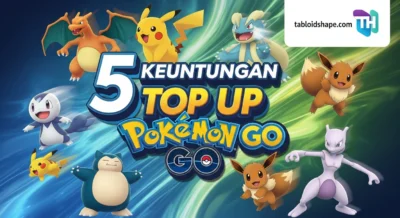 5 Keuntungan Top Up Pokémon GO: Aman, Instan, & Langsung Bisa Main!
