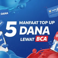 Manfaat Top Up DANA Lewat BCA
