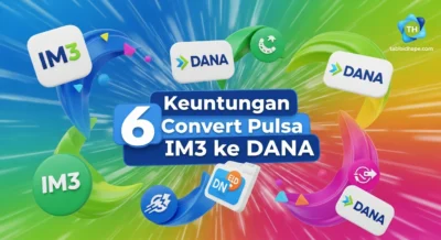 6 Keuntungan Convert Pulsa IM3 ke DANA: Terbaru & Gampang Banget!