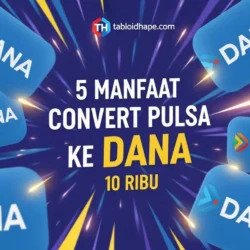 Manfaat Convert Pulsa ke DANA