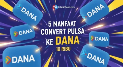 5 Manfaat Convert Pulsa ke DANA 10 Ribu: Anti Gagal & Cepat Masuk!