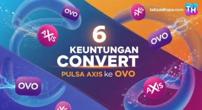 6 Keuntungan Convert Pulsa AXIS ke OVO: Cepat, Aman, & Gak Ribet!