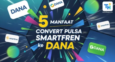 5 Manfaat Convert Pulsa Smartfren ke DANA: Minimal 10 Ribu & Cepat Masuk!