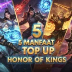 Harus Dicoba 5 Manfaat Top Up Honor of Kings: Aman, Instan, & Bebas Ribet!