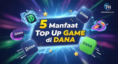 Harus Dicoba 5 Manfaat Top Up Game di DANA: Proses Cepat, Praktis, & Anti Ribet