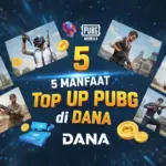 Harus Dicoba 5 Manfaat Top Up PUBG di DANA: Proses Simple, Aman, & Instan