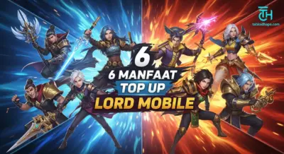 Harus Dicoba! 6 Manfaat Top Up Lord Mobile: Cara Aman, Cepat, & Nggak Ribet