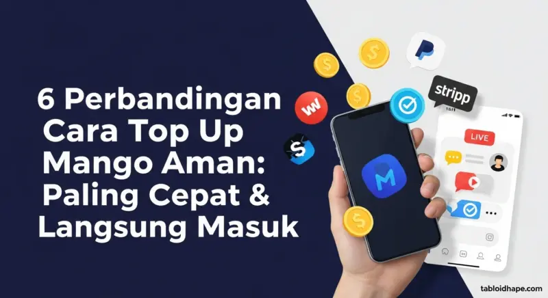 6 Perbandingan Cara Top Up Mango Live Aman: Paling Cepat & Langsung Masuk