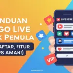 10 Panduan Mango Live untuk Pemula (Cara Daftar, Fitur VIP, & Tips Aman!)