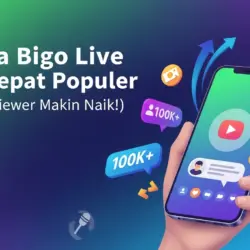15 Cara Bigo Live Agar Cepat Populer (Strategi Viewer Makin Naik!)