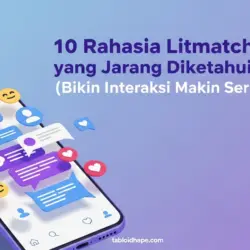10 Rahasia Litmatch yang Jarang Diketahui (Bikin Interaksi Makin Seru!)