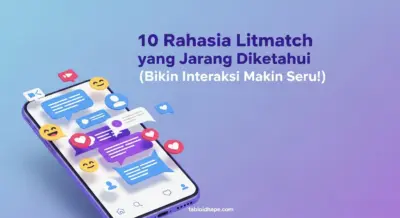 10 Rahasia Litmatch yang Jarang Diketahui (Bikin Interaksi Makin Seru!)