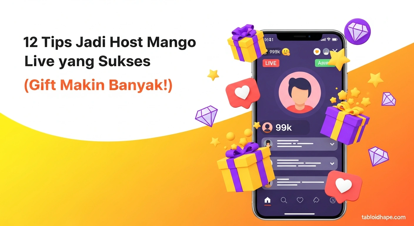 12 Tips Jadi Host Mango Live yang Sukses (Gift Makin Banyak!)