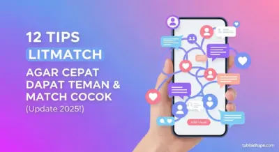 12 Tips Litmatch Agar Cepat Dapat Teman & Match Cocok (Update 2025!)