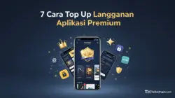 7 Cara Top Up Langganan Aplikasi Premium: Mudah, Cepat, & Anti Gagal