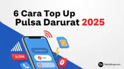 6 Cara Top Up Pulsa Darurat 2025: Cepat Aktif, Hemat, & Tanpa Kendala