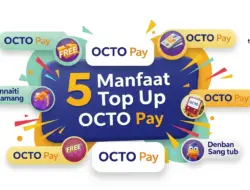 5 Manfaat Top Up OCTO Pay: Gampang, Praktis, & Anti Ribet