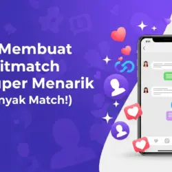 9 Cara Membuat Profil Litmatch Jadi Super Menarik (Auto Banyak Match!)