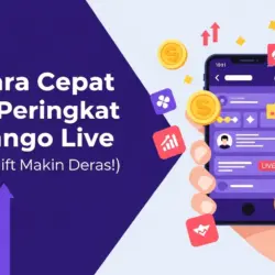 10 Cara Cepat Naik Peringkat di Mango Live (Fans & Gift Makin Deras!)