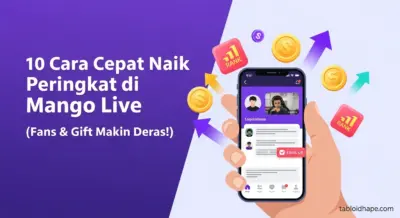 10 Cara Cepat Naik Peringkat di Mango Live (Fans & Gift Makin Deras!)