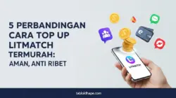 5 Perbandingan Cara Top Up Litmatch Termurah: Aman, Anti Ribet, & Lebih Efisien
