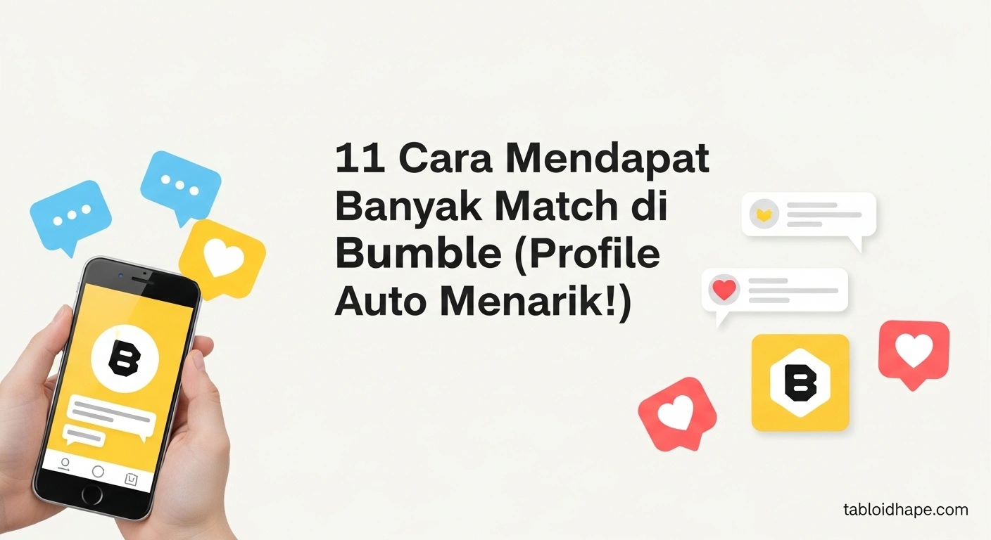 11 Cara Mendapat Banyak Match di Bumble (Profil Auto Menarik!)