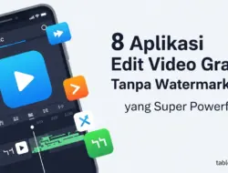 8 Aplikasi Edit Video Gratis Tanpa Watermark 2025 yang Super Powerful!