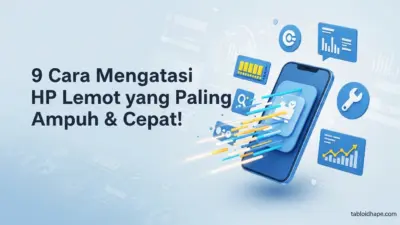 9 Cara Mengatasi HP Lemot yang Paling Ampuh & Cepat! 8 9 Cara Mengatasi HP Lemot yang Paling Ampuh & Cepat!