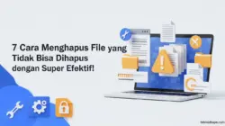7 Cara Menghapus File yang Tidak Bisa Dihapus dengan Super Efektif! 8 7 Cara Menghapus File yang Tidak Bisa Dihapus dengan Super Efektif!