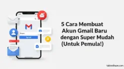 5 Cara Membuat Akun Gmail Baru dengan Super Mudah (Untuk Pemula!) 8 5 Cara Membuat Akun Gmail Baru dengan Super Mudah (Untuk Pemula!)