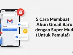 5 Cara Membuat Akun Gmail Baru dengan Super Mudah (Untuk Pemula!)