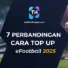 7 Perbandingan Cara Top Up eFootball 2025: Mana yang Paling Aman & Super Cepat?