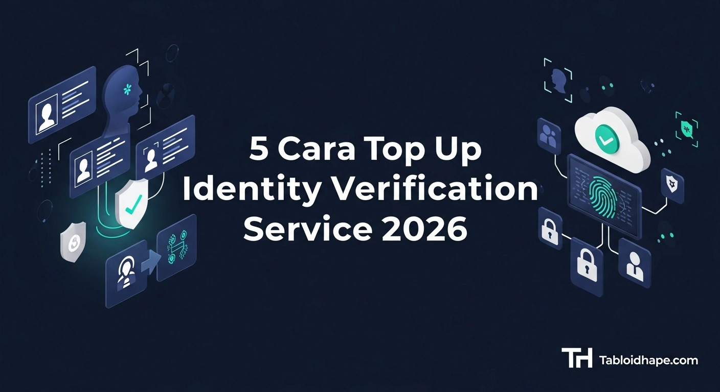 5 Cara Top Up Identity Verification Service 2026: Resmi & Aman 5 5 Cara Top Up Identity Verification Service 2026: Resmi & Aman