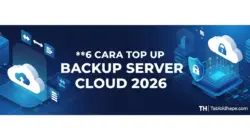 6 Cara Top Up Backup Server Cloud 2026: Resmi & Otomatis