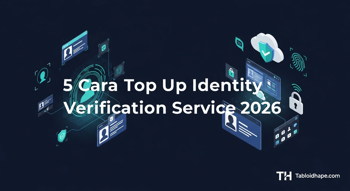 5 Cara Top Up Identity Verification Service 2026: Resmi & Aman 6 5 Cara Top Up Identity Verification Service 2026: Resmi & Aman