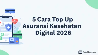 5 Cara Top Up Asuransi Kesehatan Digital 2026: Resmi, Aman, & Aktif