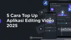 5 Cara Top Up Aplikasi Editing Video 2025: Cepat, Aman, & Stabil