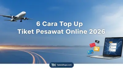 6 Cara Top Up Tiket Pesawat Online 2026: Aman, Resmi, & Cepat