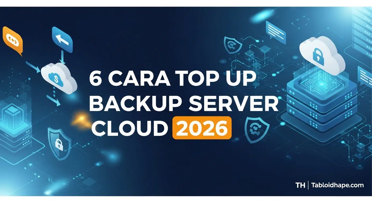 6 Cara Top Up Backup Server Cloud 2026: Resmi & Otomatis 4 6 Cara Top Up Backup Server Cloud 2026: Resmi & Otomatis